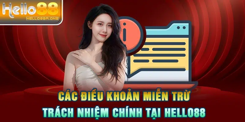 Các điều khoản miễn trừ trách nhiệm chính tại HELLO88