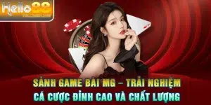 Sảnh Game Bài MG – Trải Nghiệm Cá Cược Đỉnh Cao Và Chất Lượng