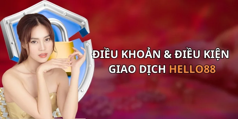 Các quy định về vấn đề giao dịch tại Hello88
