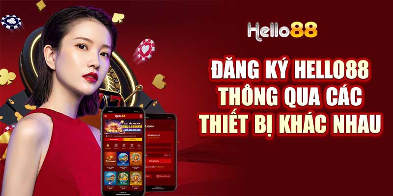 Các thao tác cần nắm trong hướng dẫn đăng ký tại Hello88 2024